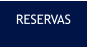 RESERVAS